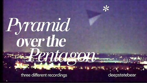 Three Different recordings of The Pyramid over the Pentagon