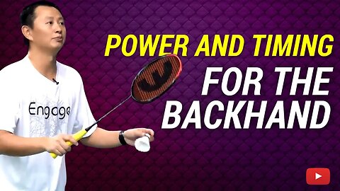 Power and Timing for the Backhand featuring Badminton Coach Hendry Winarto