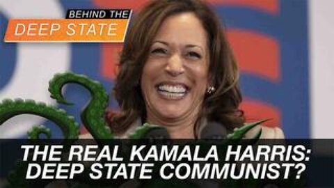 The REAL Kamala Harris: Deep State Communist? | Behind the Deep State