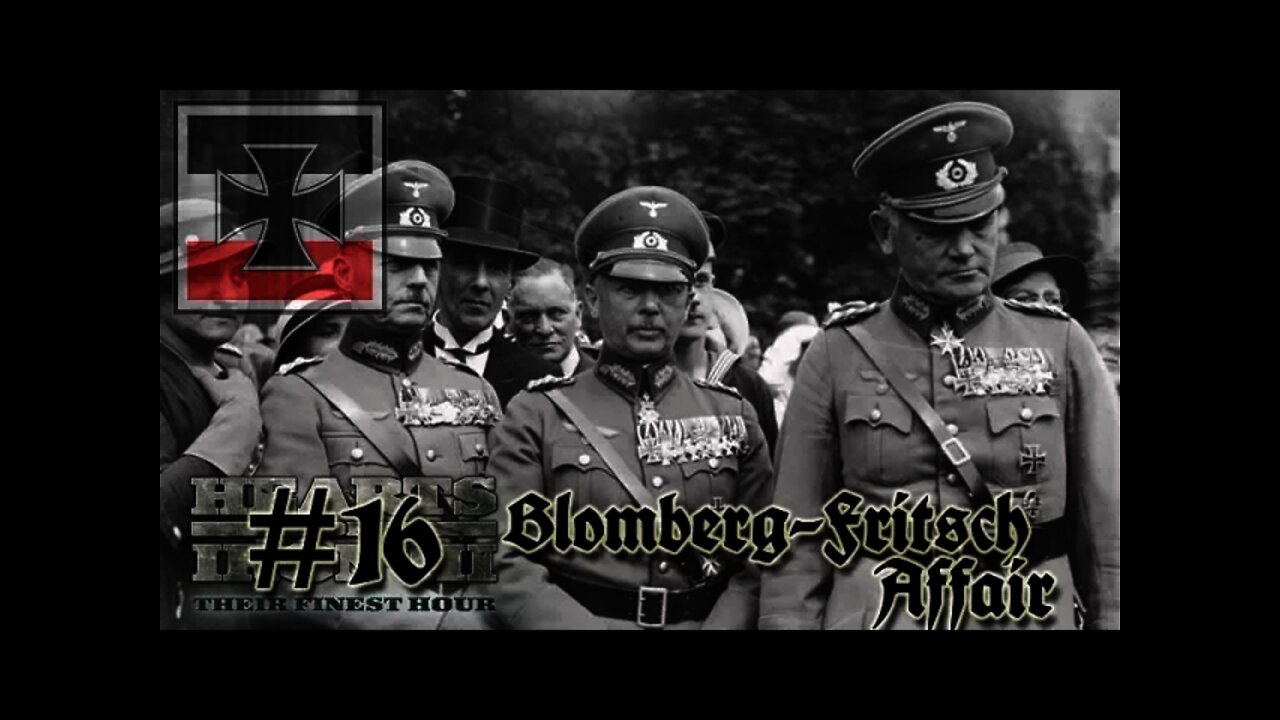 Hearts of Iron 3: Black ICE 9.1 - 16 (Germany) Blomberg–Fritsch Affair