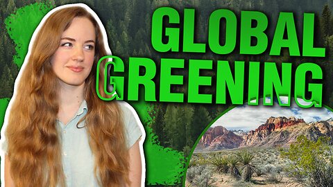 The Planet is Getting Greener, and That's a Good Thing 