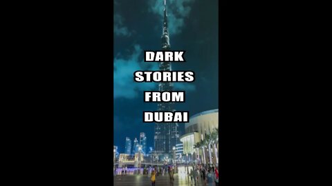 Bad Stories from Dubai