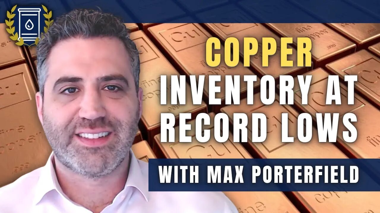 The World Needs Copper More Than Ever, Higher Prices Are the Only Solution: Max Porterfield