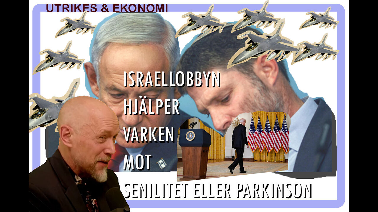 Svea Kanal Utrikes och Ekonomi 9: Israellobbyn hjälper varken mot senilitet eller parkinson