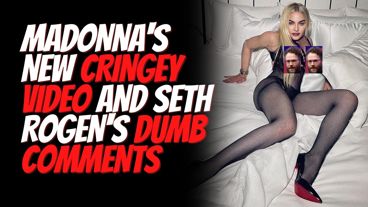 Madonna's New Cringe Dance and Workout Video and Listen To Seth Rogen Put His Foot in His Mouth!