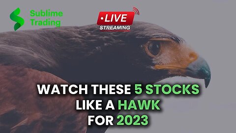 Watch These 5 Stocks Like A Hawk For 2023