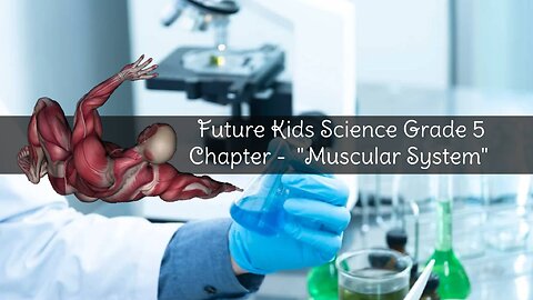 Science - Chapter 5 "Muscular System" All Question & Answers of Science Part A