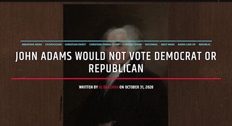 John Adams Would Not Vote Democrat Or Republican