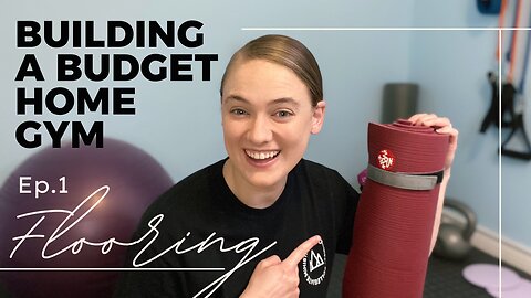 Building My Home Gym on a Budget: ep.1 Flooring & Yoga Mats