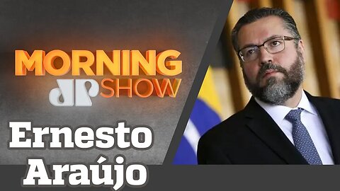 ERNESTO ARAÚJO - MORNING SHOW - 01/02/21