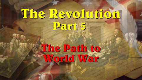 08_The Revolution - The Path to World War_Full Movie