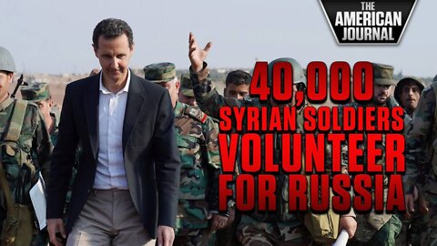 40,000 Syrian Soldiers Join Russia's Invasion Army