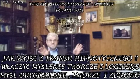 JAK WYJŚĆ Z TRANSU HIPNOTYCZNEGO ? WŁĄCZYĆ MYŚLENIE TWÓRCZE I LOGICZNE - MYŚL MĄDRZE /2021 ©TV INFO