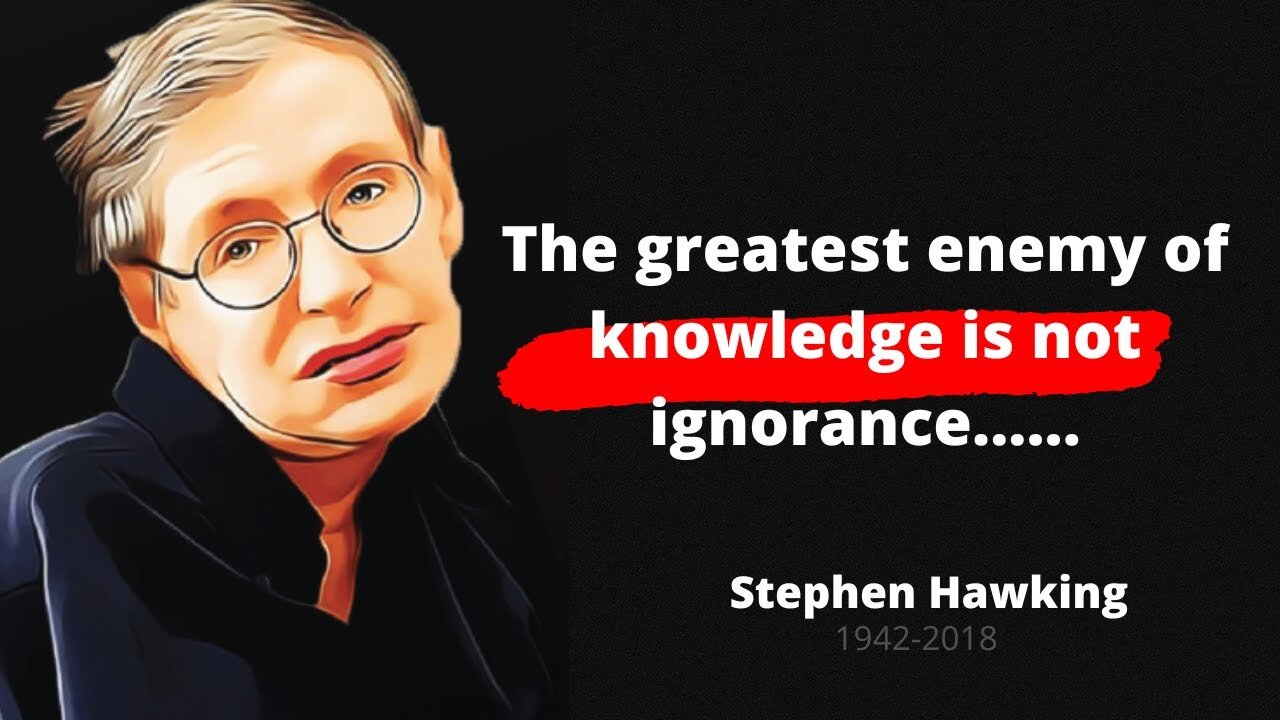 Stephen Hawking's 60 quotes will bring success of your life