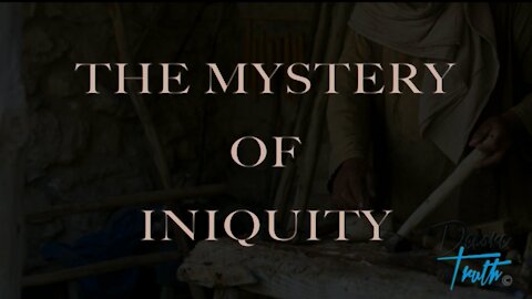 The Mystery of Iniquity & Prophecy Update