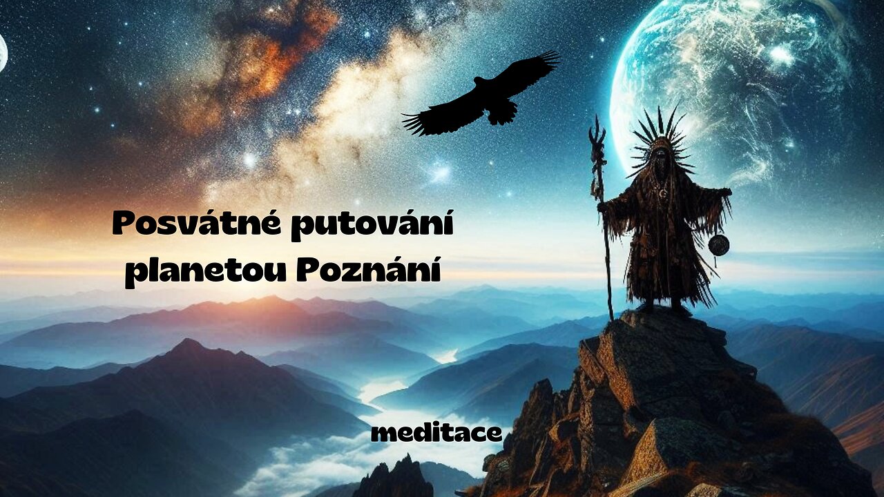 Meditace: Putování za Galaktickým šamanem