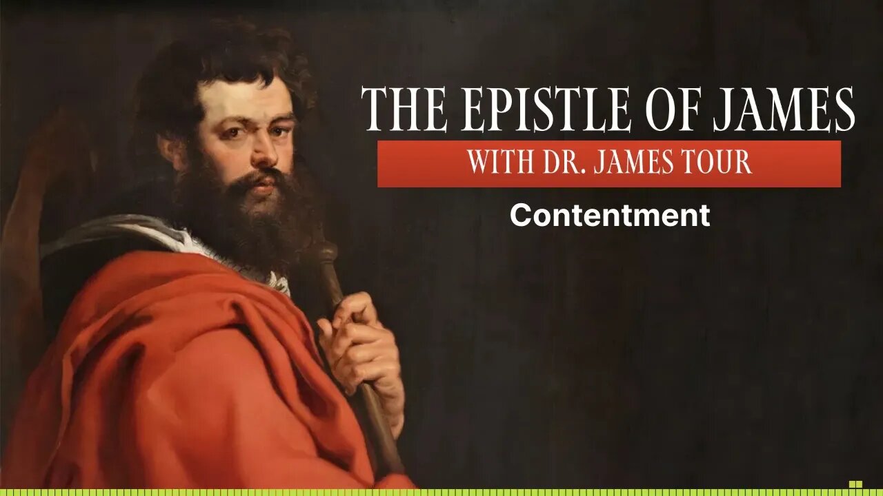 The Epistle of James - James 4 Part 1 - Contentment