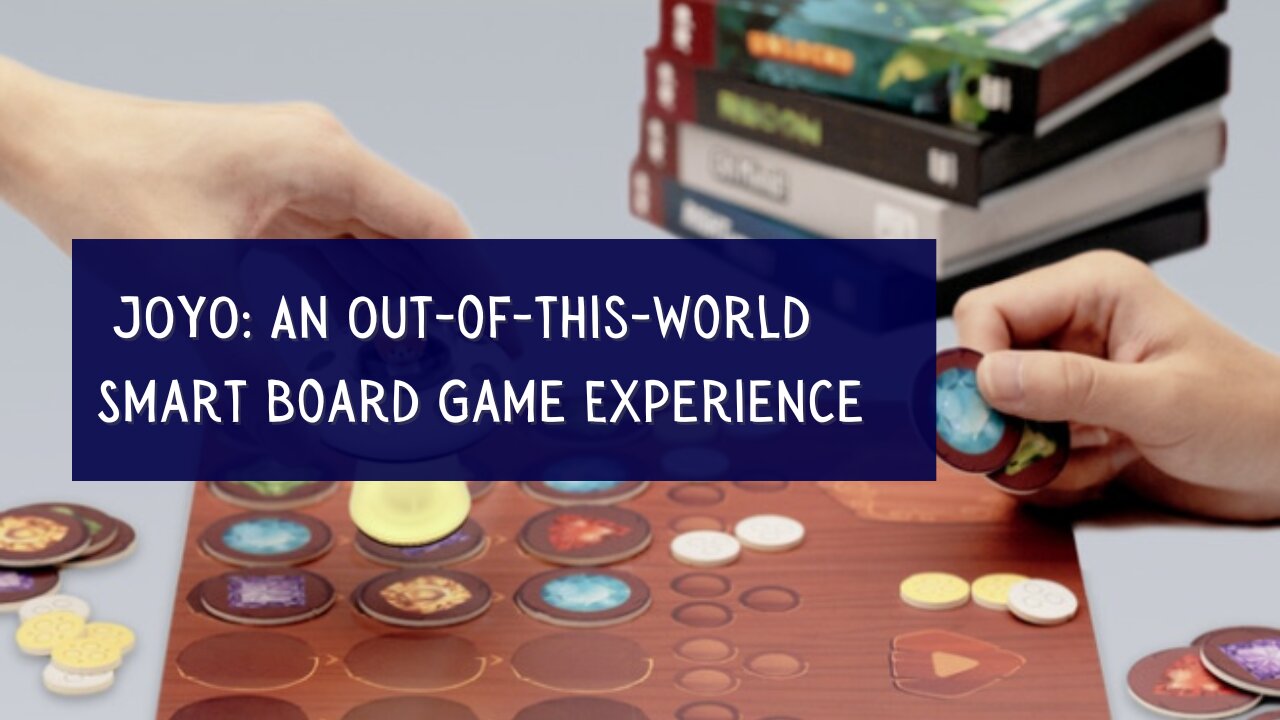 JOYO: An Out-of-this-World Smart Board Game Experience