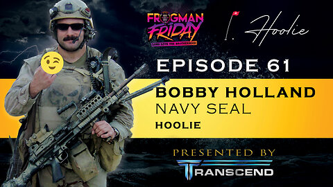 EP 61: Navy SEAL, Bobby Holland with Hoolie