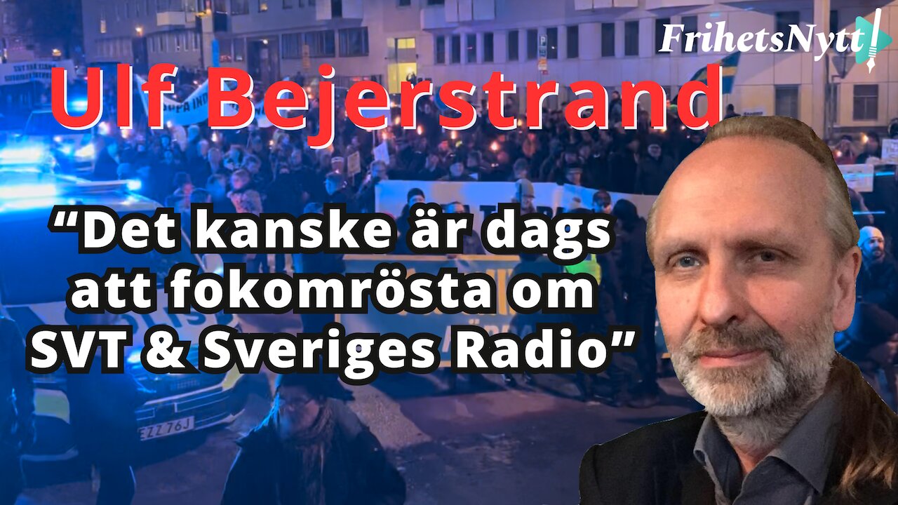 "Dags med folkomröstning om SVT och SR" Ulf Bejerstrands tal på demonstrationen