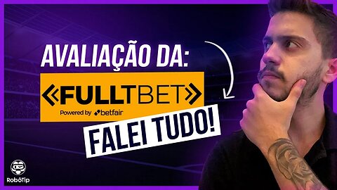 FulltBet - A NOVA OPÇÃO PARA O MERCADO DAS APOSTAS (sem limitação!)