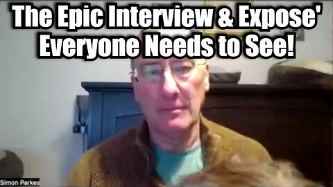 Simon Parkes: The Epic Interview & Expose' Everyone Needs to See!