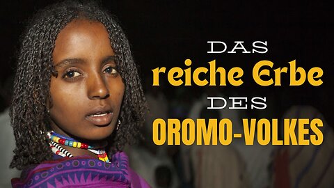 Das Reiche Erbe Des Oromo-Volkes