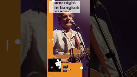 [Music box melodies] - One Night In Bangkok - Murray Head