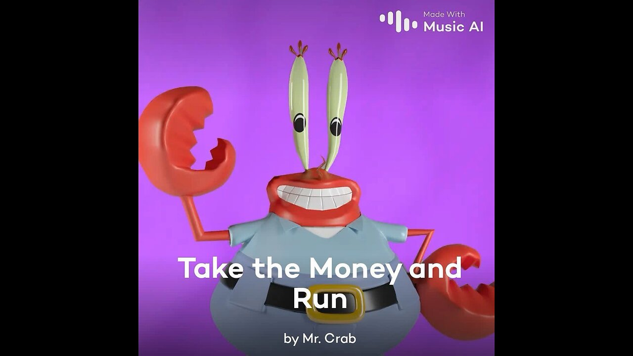 Take the Money and Run by Mr. Krabs