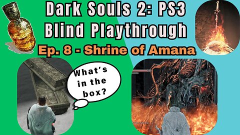 Dark Souls 2 (PS3) Blind Playthrough Ep. #8 - Shrine of Amana