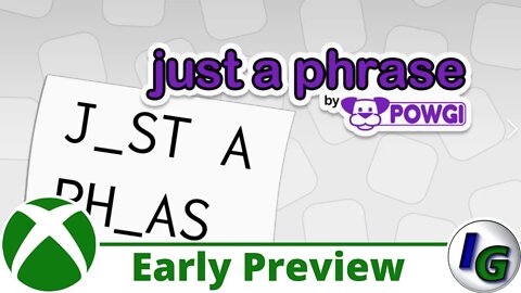 just a phrase by POWGI Early Preview on Xbox