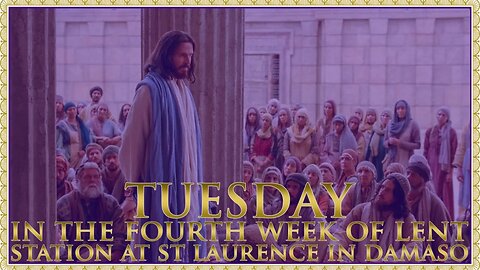 The Daily Mass: Fourth Tuesday in Lent