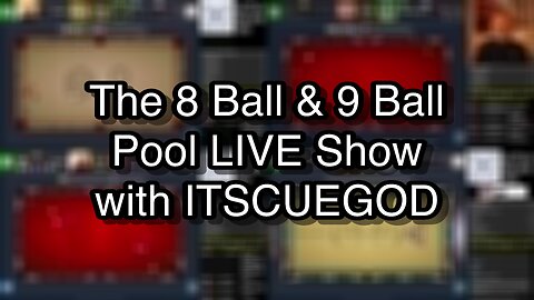 The 8 Ball & 9 Ball Pool LIVE Show with ITSCUEGOD