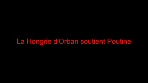 La Hongrie d'Orban soutient Poutine