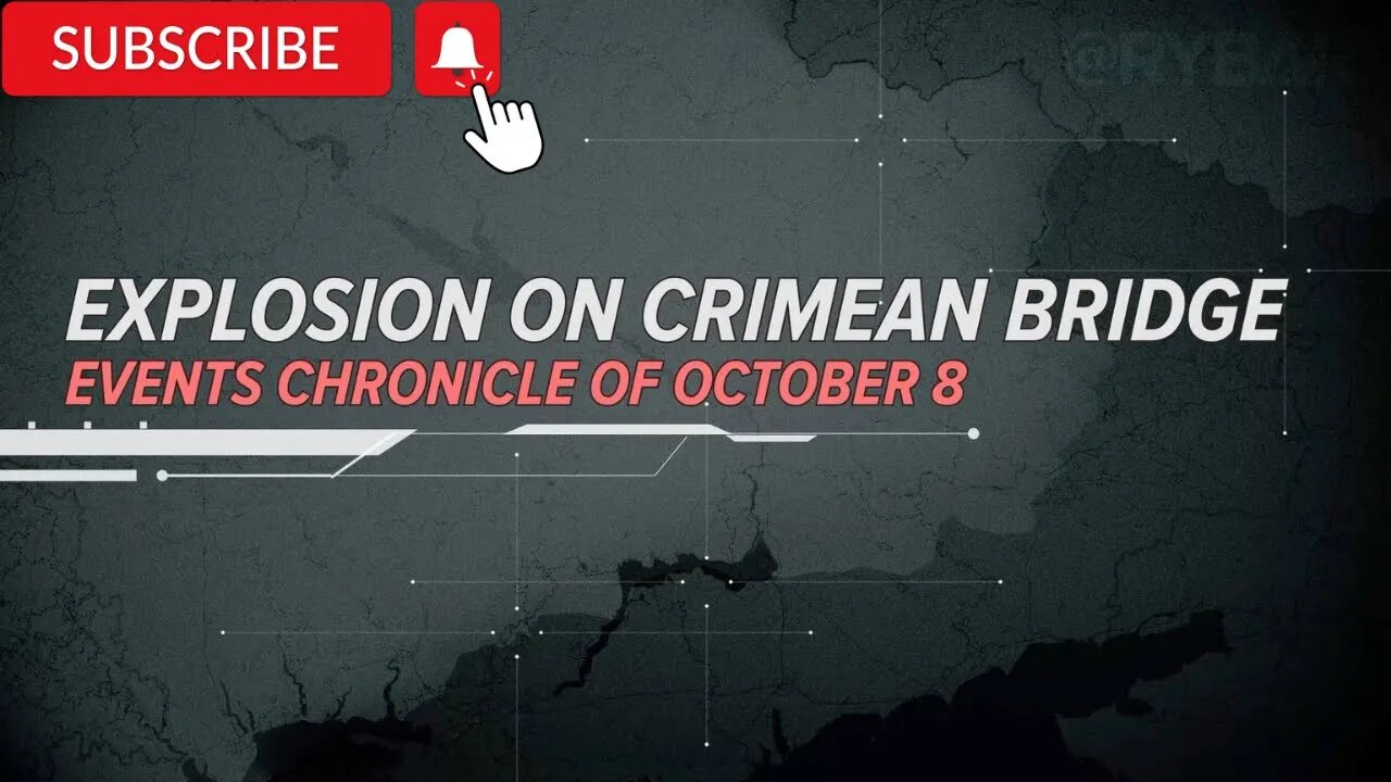 Explosion on Crimean BridgeEvents Chronicle of October 8!