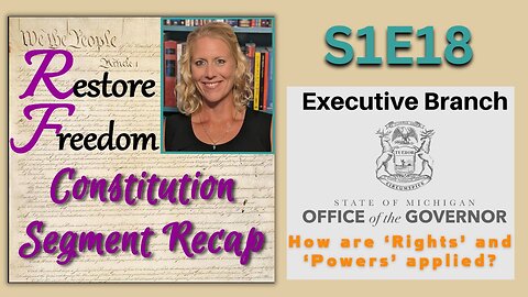 State Executive Branch of Government - Constitution Segment Recap S1E18