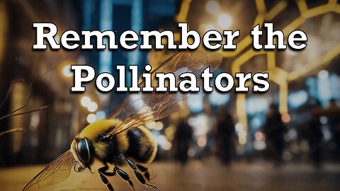 Remember the Pollinators