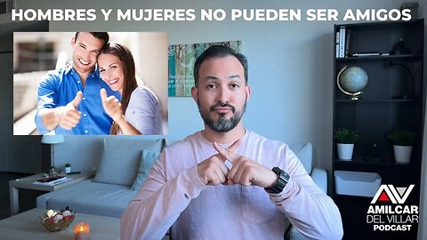 Hombres y mujeres no pueden ser amigos. Ep87