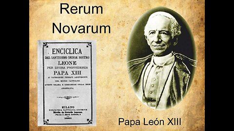 Estudo 03 da Encíclica Rerum Novarum - Papa Leão XIII