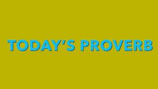 Today’s Proverb 10-15-21
