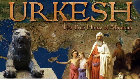 Urkesh - True Home of Abraham? (Semites & Indo-Europeans)