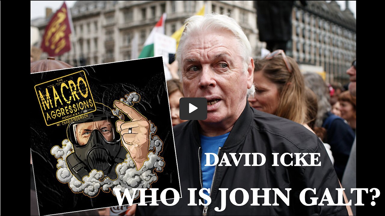 David Icke Talks To The Macroagressions Podcast. THX John Galt