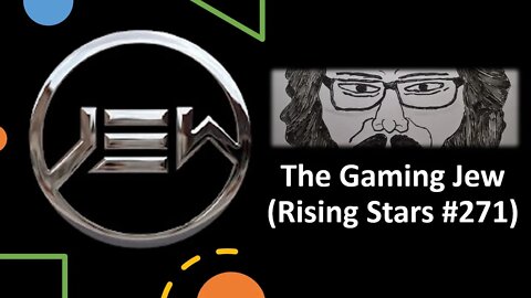 The Gaming Jew (Rising Stars #271) [With Bloopers I Think]