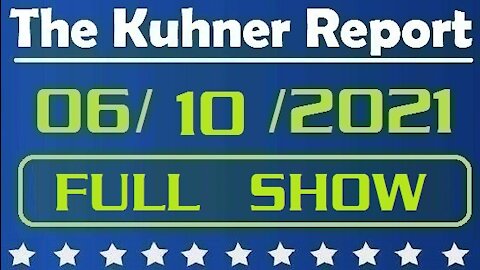 The Kuhner Report 06/10/2021 [FULL SHOW] Dr. Fauci is the Science & What American Flag Mean to You?