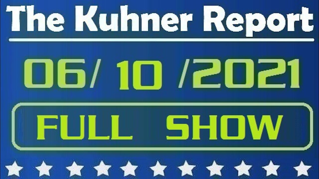 The Kuhner Report 06/10/2021 [FULL SHOW] Dr. Fauci is the Science & What American Flag Mean to You?
