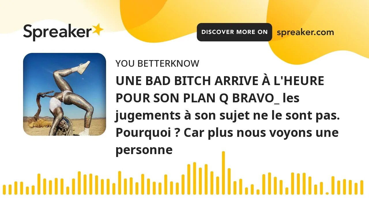 UNE BAD BITCH ARRIVE À L'HEURE POUR SON PLAN Q BRAVO_ les jugements à son sujet ne le sont pas. Pour