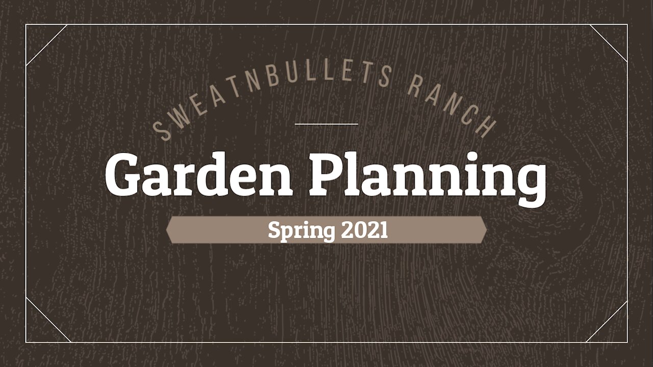 Garden Planning at SweatNBullets Ranch