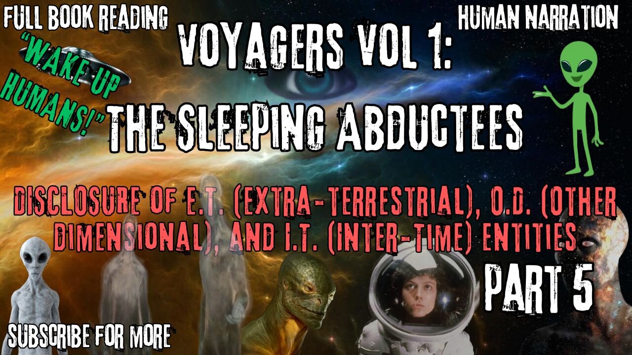 Voyagers Volume 1: The Sleeping Abductees | Hidden Motives & Mechanics | Part 5