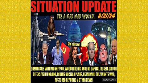 SITUATION UPDATE 8/20/24 - Monkeypox Chem-Trails, Dnc Chaos, WW3, Vt Intel