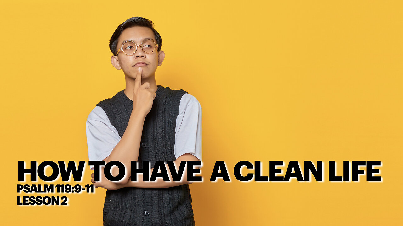 How to have a Clean Life - Lesson 2